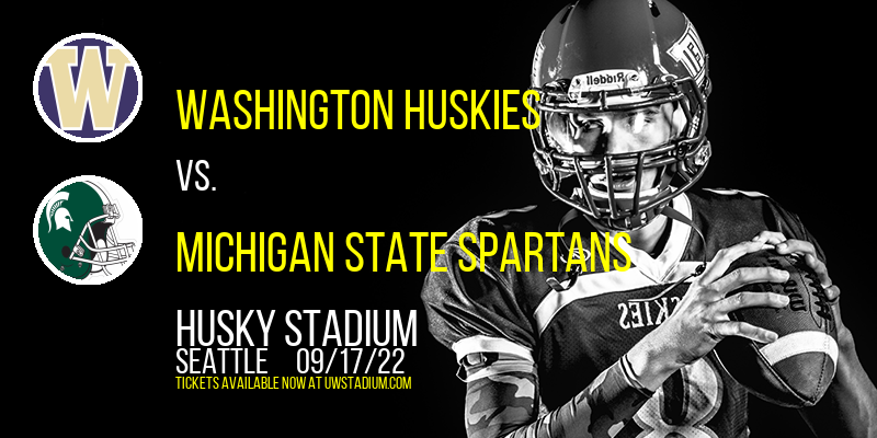 Washington Huskies vs. Michigan State Spartans at Husky Stadium