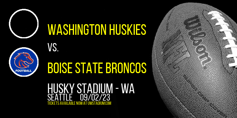Washington Huskies vs. Boise State Broncos at Husky Stadium tickets Washington Huskies vs. Boise State Broncos at Husky Stadium